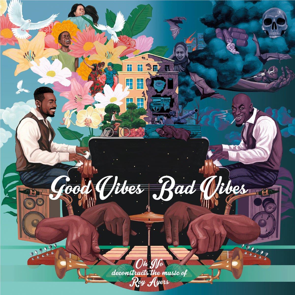 Good Vibes/ Bad Vibes, By: Oh No & Roy Ayers