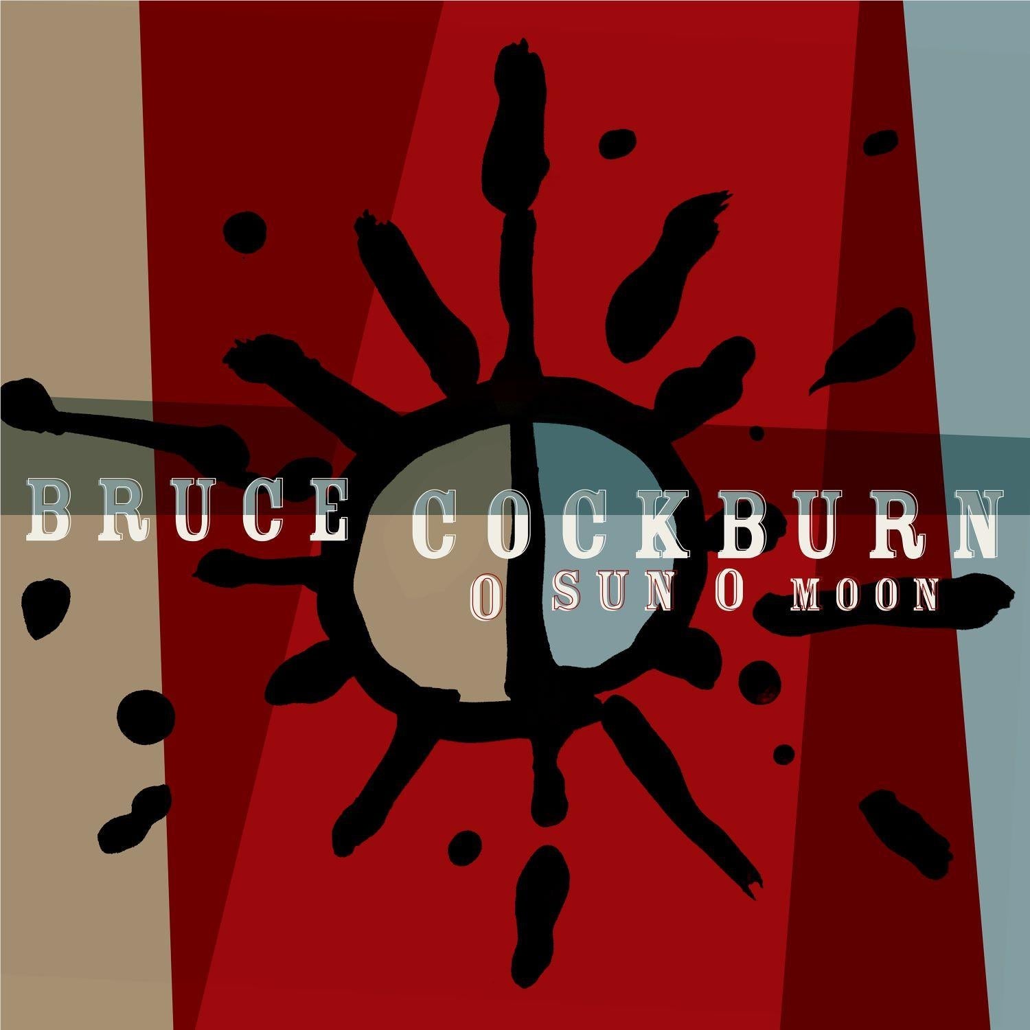 O Sun O Moon, By: Bruce Cockburn
