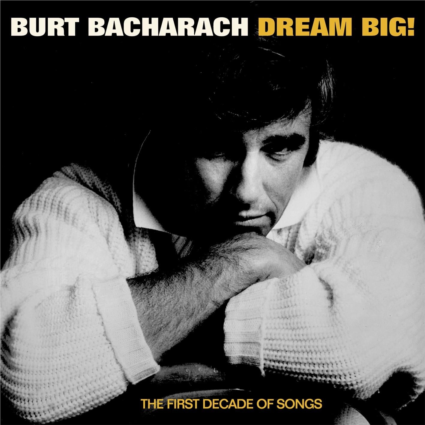 Dream Big! The First Decade Of Songs, By: Bacharach, Burt
