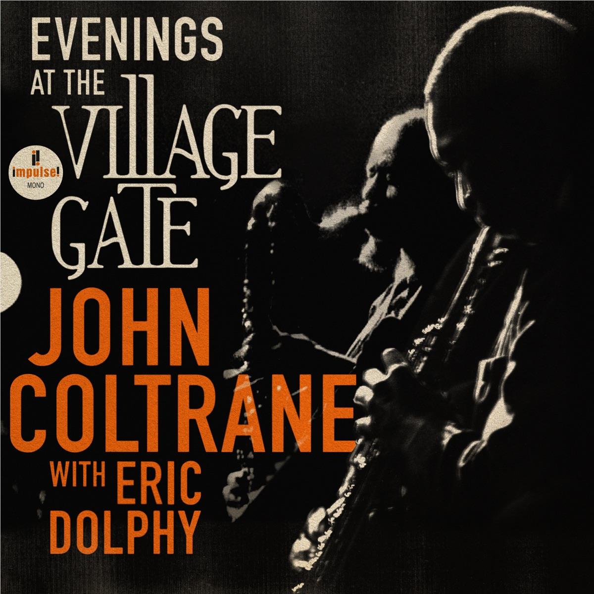 Evenings At The Village Gate: John Coltrane With Eric Dolphy, By: Coltrane, John