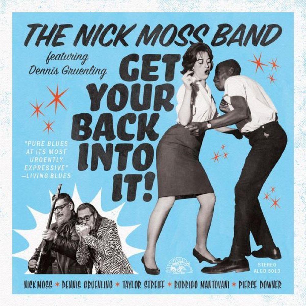Get Your Back Into It, By: Nick Moss Band And Dennis Gruenling