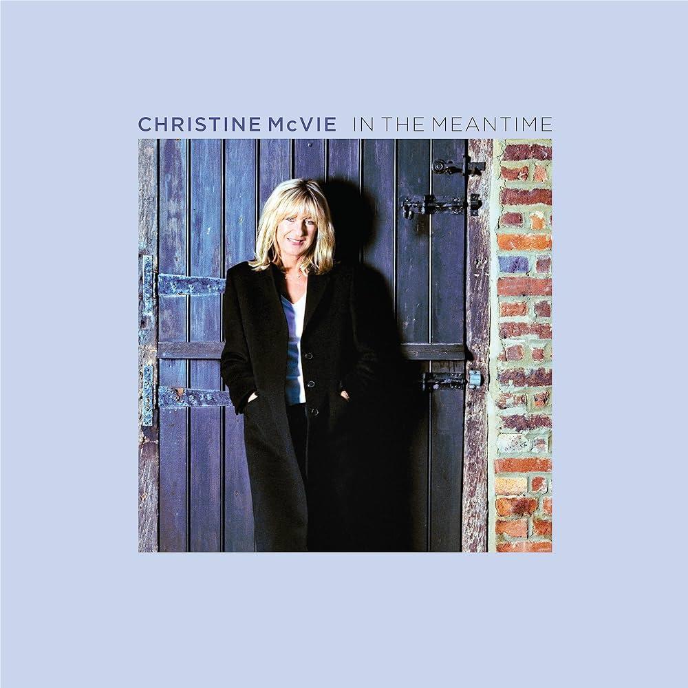 In The Meantime,  By: Christine Mcvie