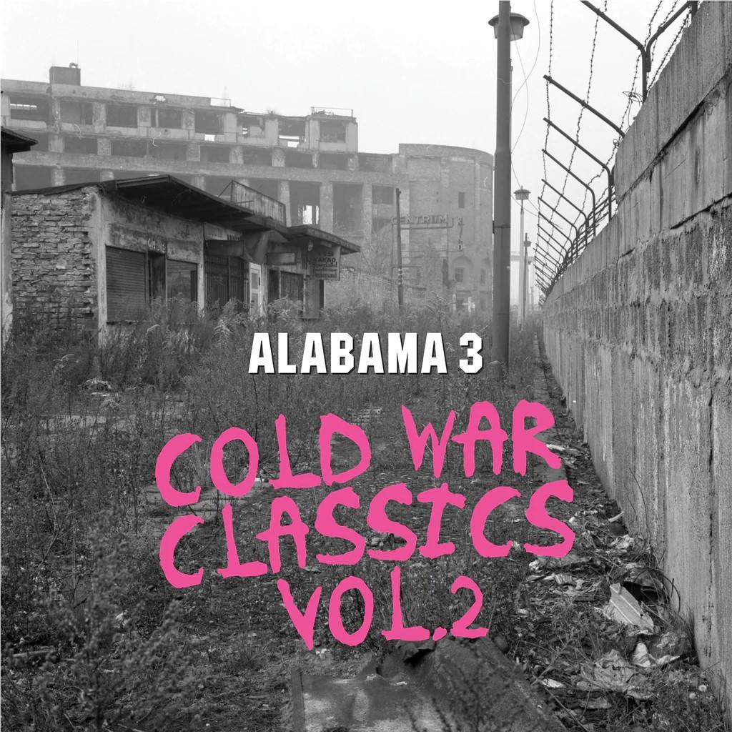Cold War Classics Vol. 2, By: Alabama 3