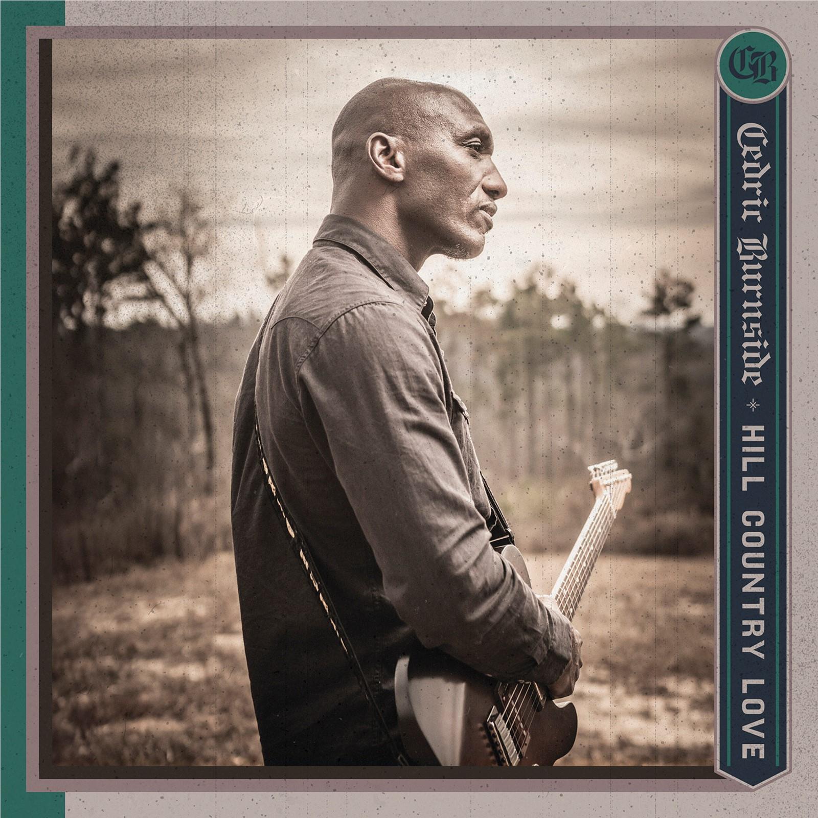 Hill Country Love, By: Cedric Burnside
