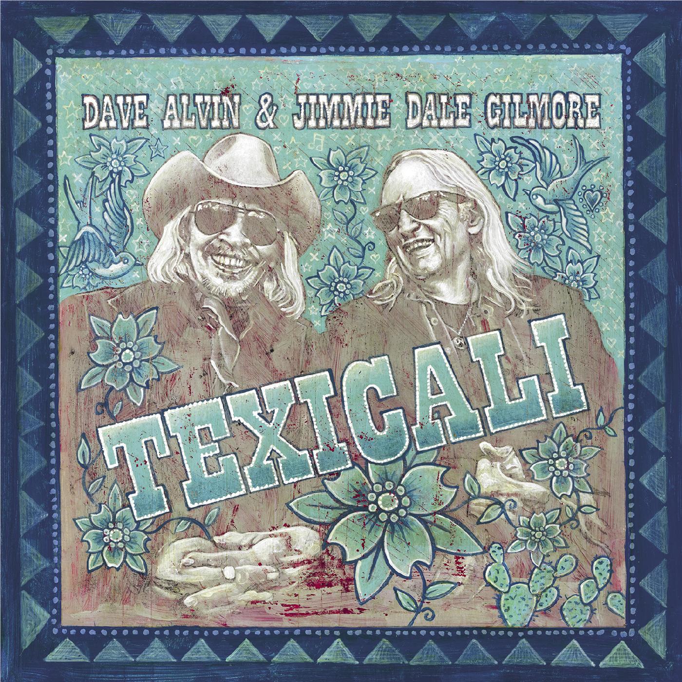 TexiCali, By: Dave Alvin & Jimmie Dale Gilmore