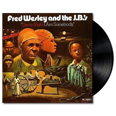 Damn Right I Am Somebody (Vinyl) - By: Fred Wesley & The J.b.s.