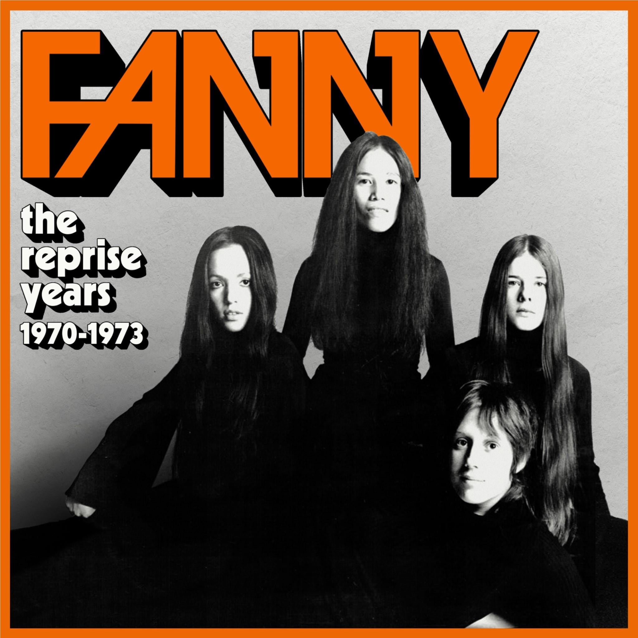 The Reprise Years 1970 - 1973,  By: Fanny