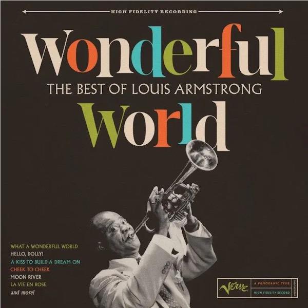 Wonderful World: The Best Of Louis Armstrong, By: Louis Armstrong
