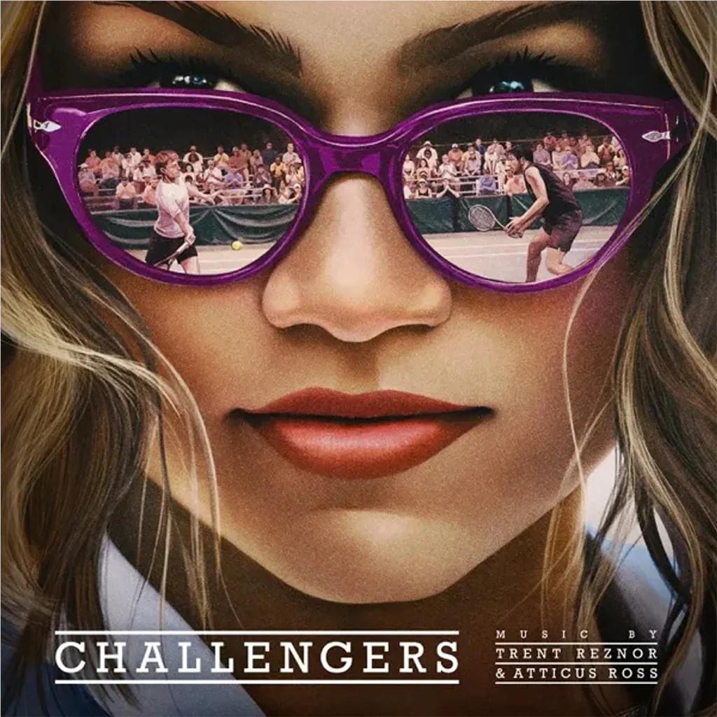 Challengers (Original Score),  By: Trent Reznor & Atticus Ross