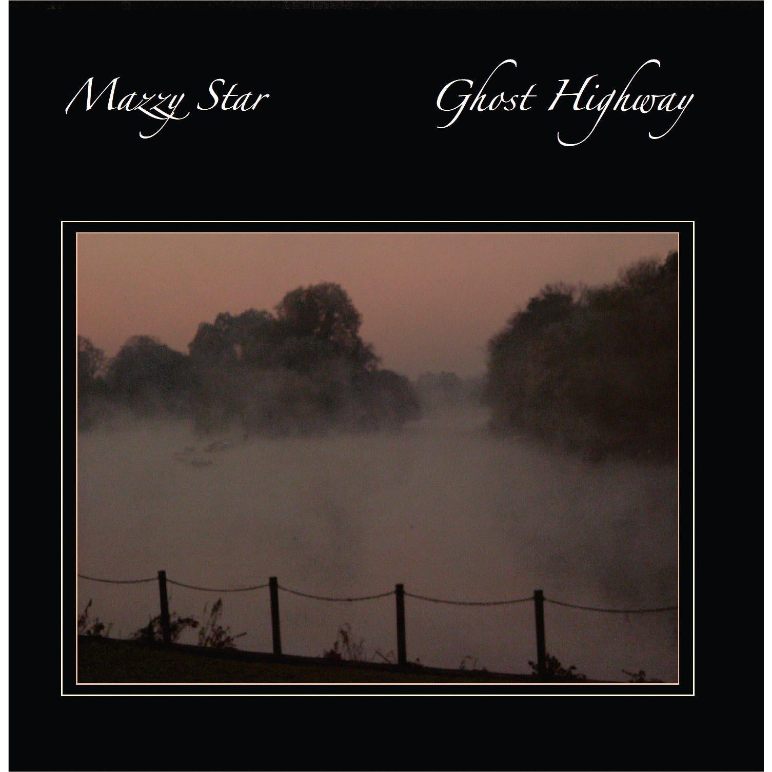 Ghost Highway,  By: Mazzy Star