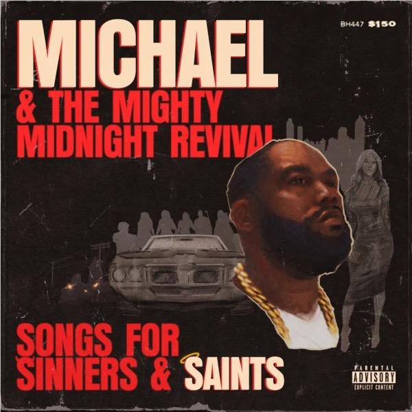 Michael & The Mighty Midnight Revival, Songs For Sinners And Saints - By: Killer Mike
