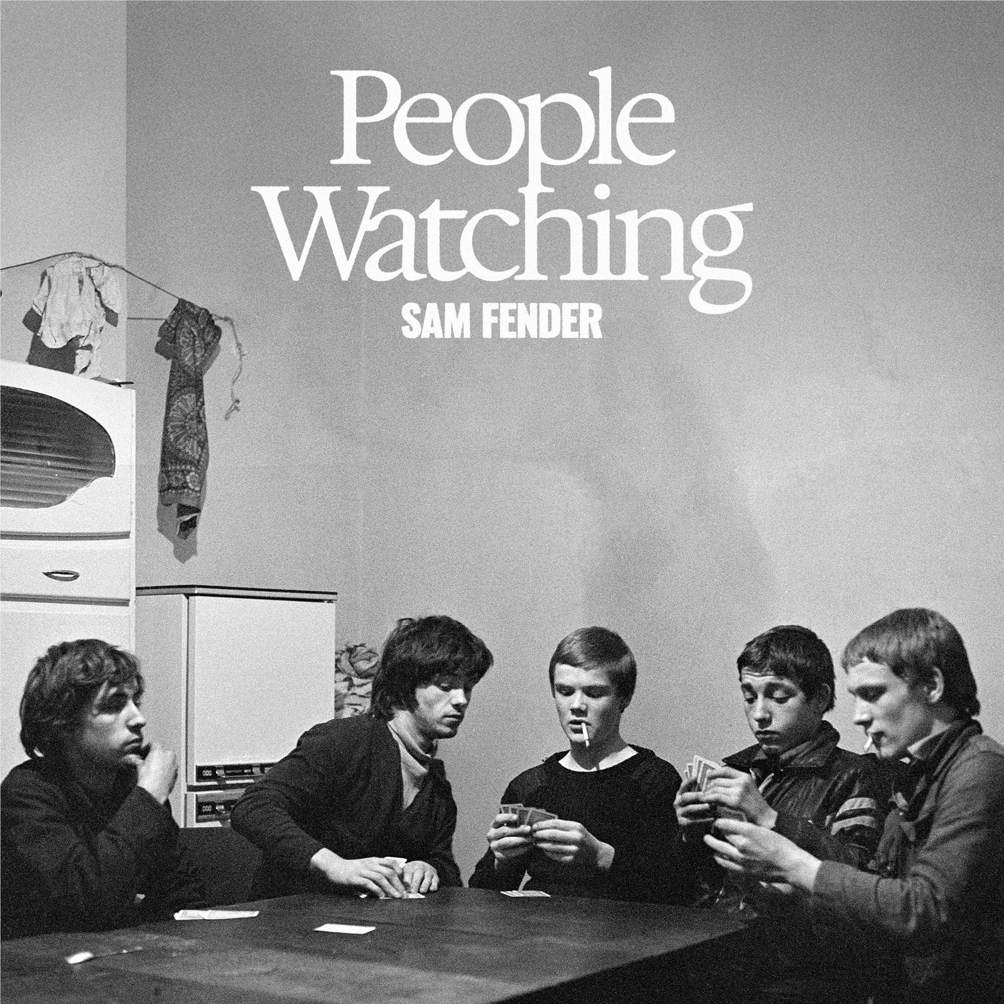 People Watching, By: Sam Fender