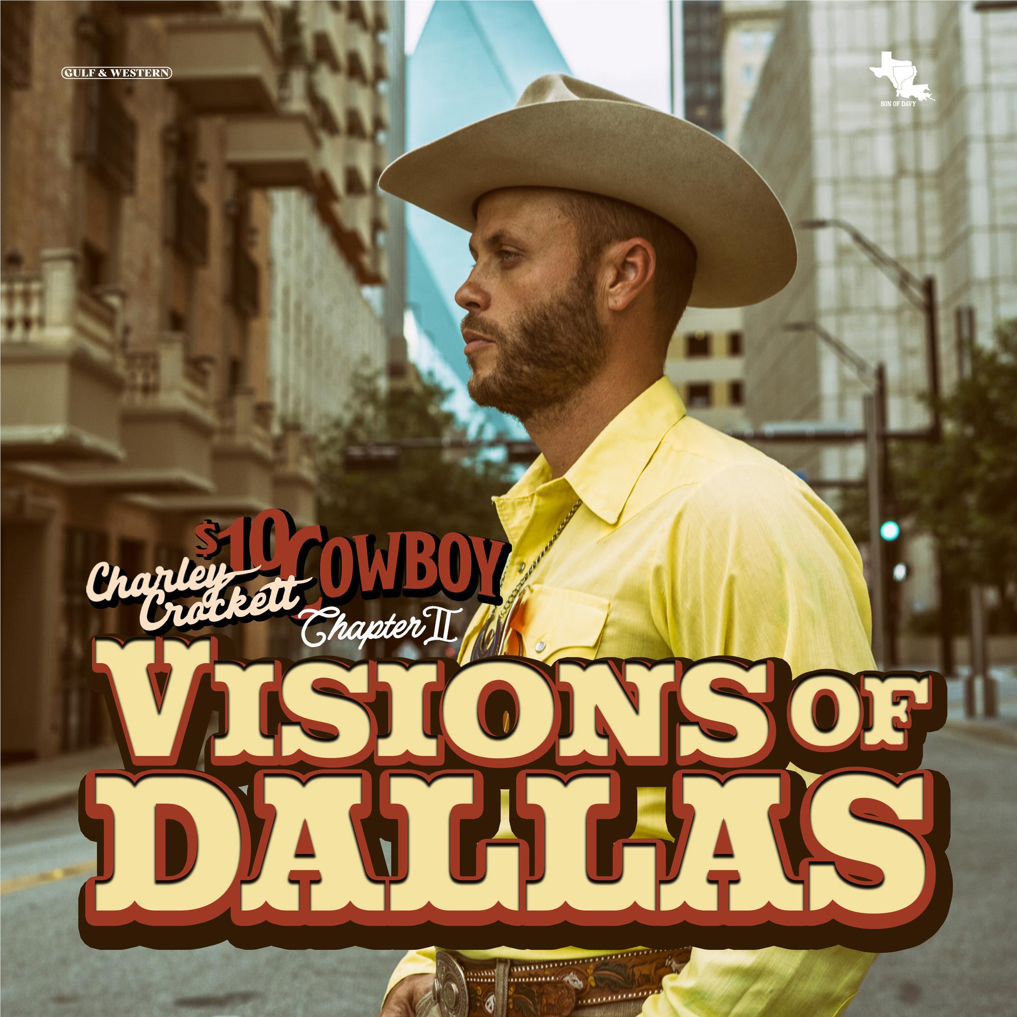 Visions of Dallas, By: Charley Crockett
