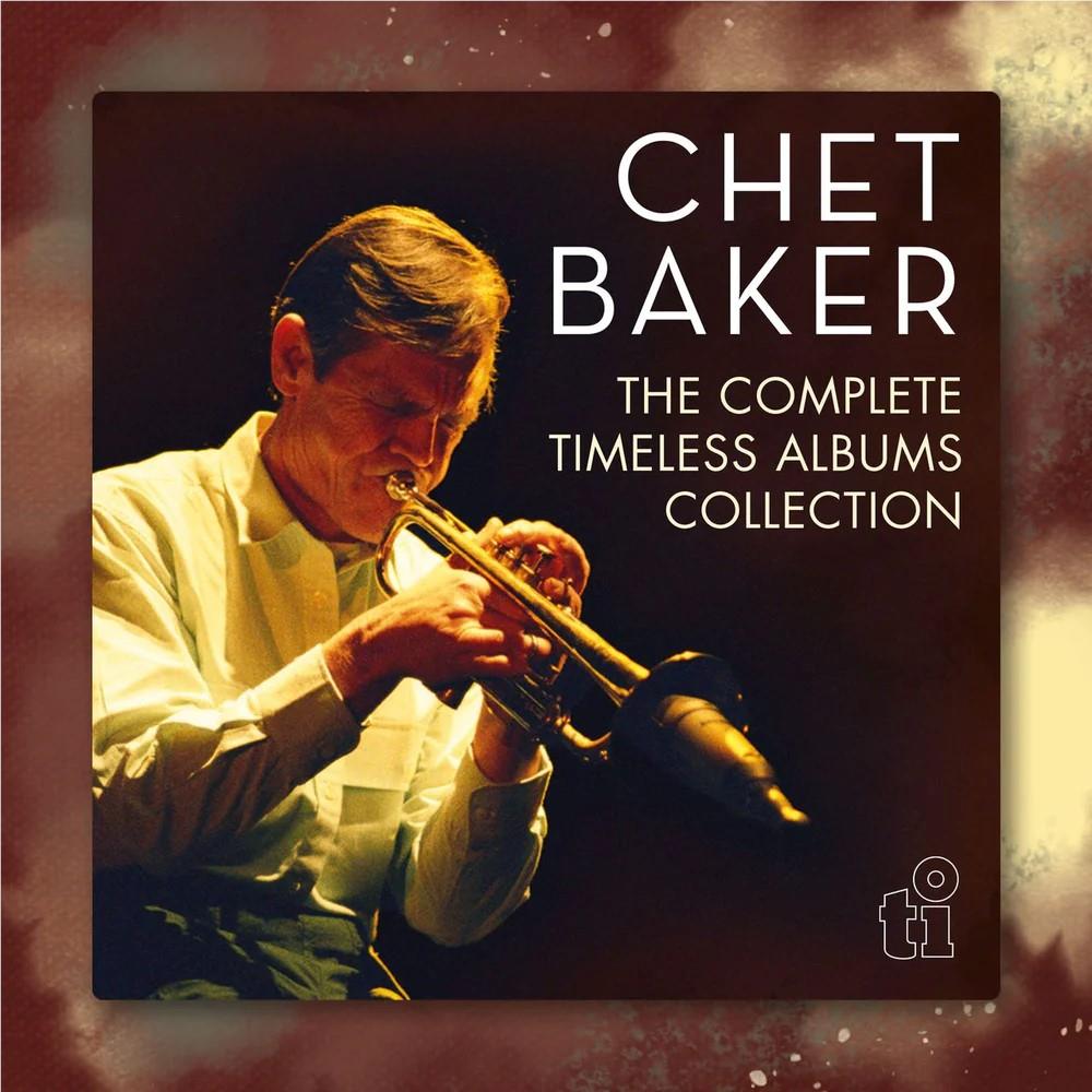 The Complete Timeless Albums Collection, By: Chet Baker