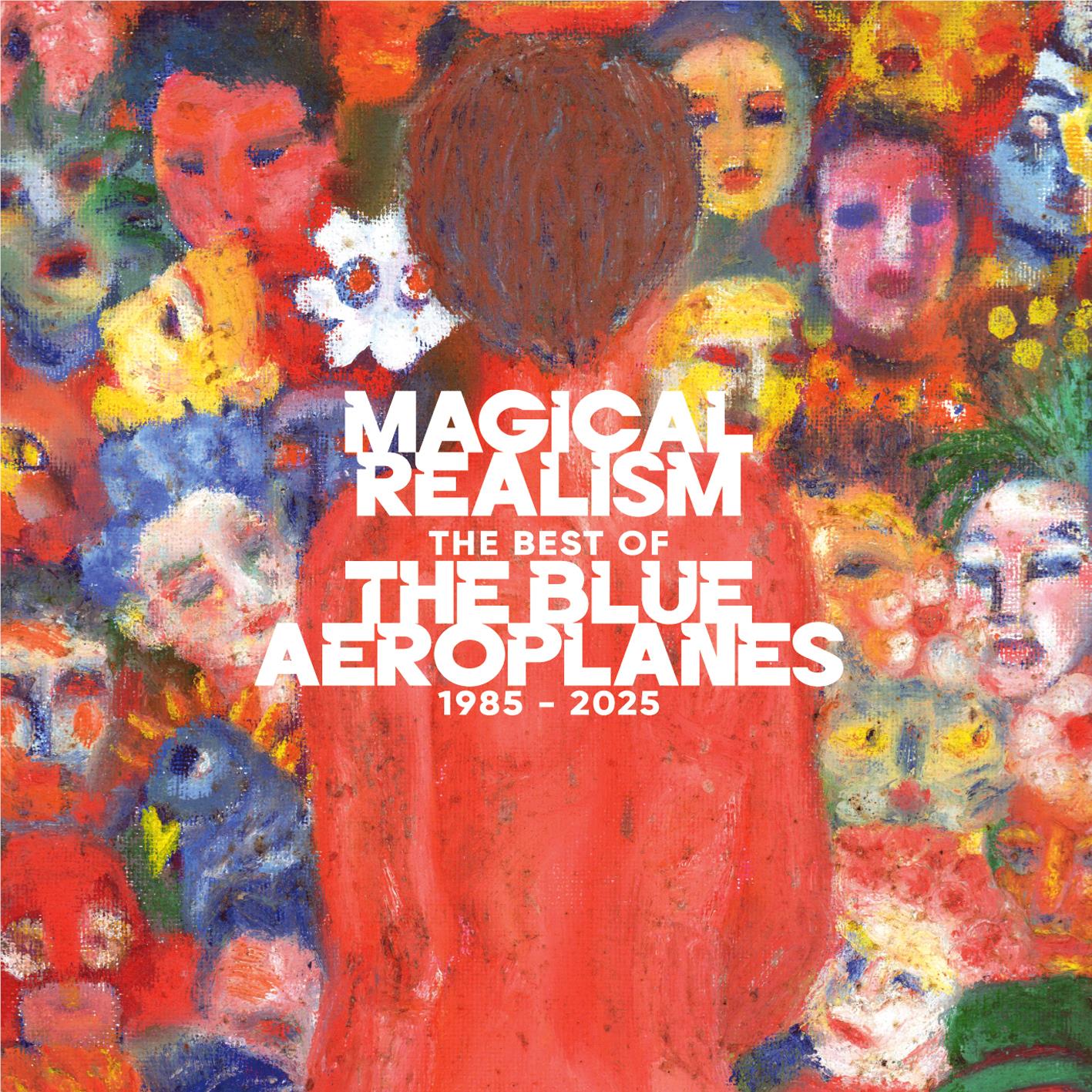 Magical Realism: The Best of the Blue Aeroplanes 1985-2025 (Vinyl) - By: The Blue Aeroplanes