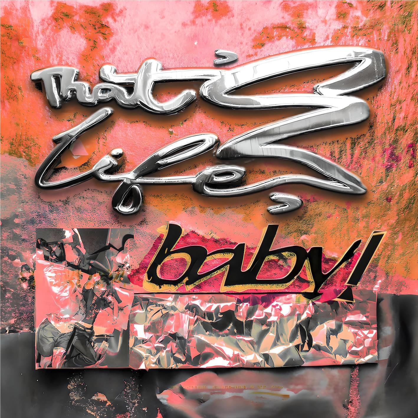 That’s Life, Baby!,  By: Foley
