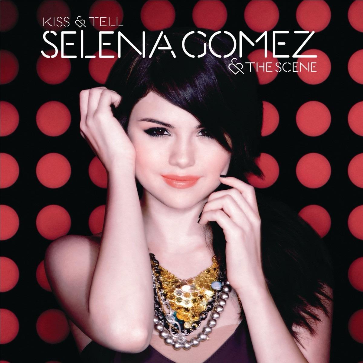 Kiss & Tell,  By: Selena Gomez