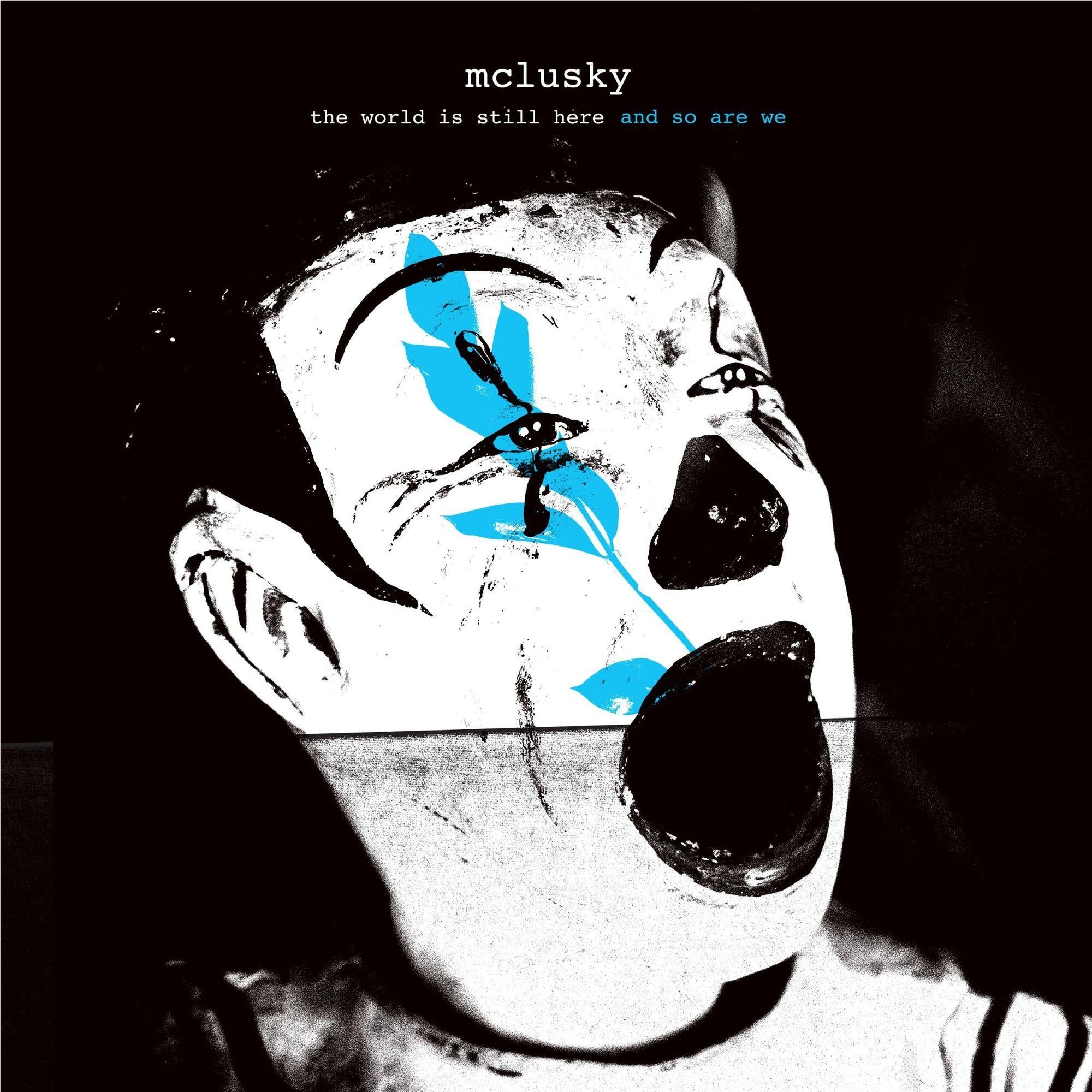 the world is still here and so are we, By: Mclusky