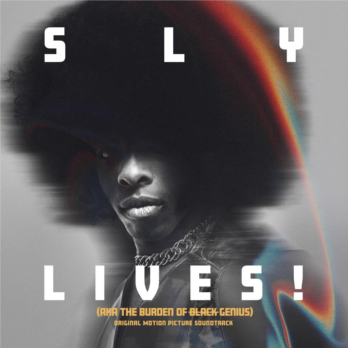 Sly Lives! (Aka The Burden Of Black Genius) Original Motion Picture Soundtrack,  By: Sly & The Family Stone