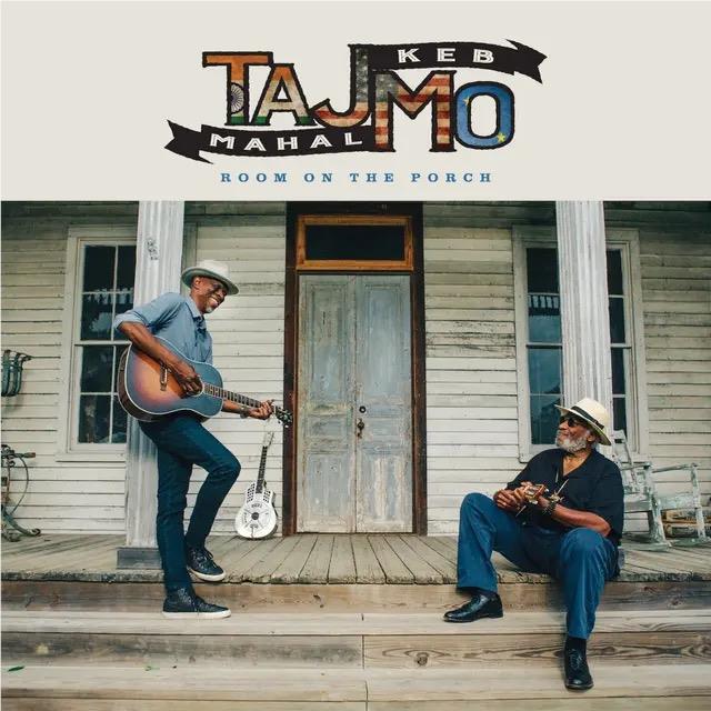 Room On The Porch, By: Taj Mahal And Keb' Mo'