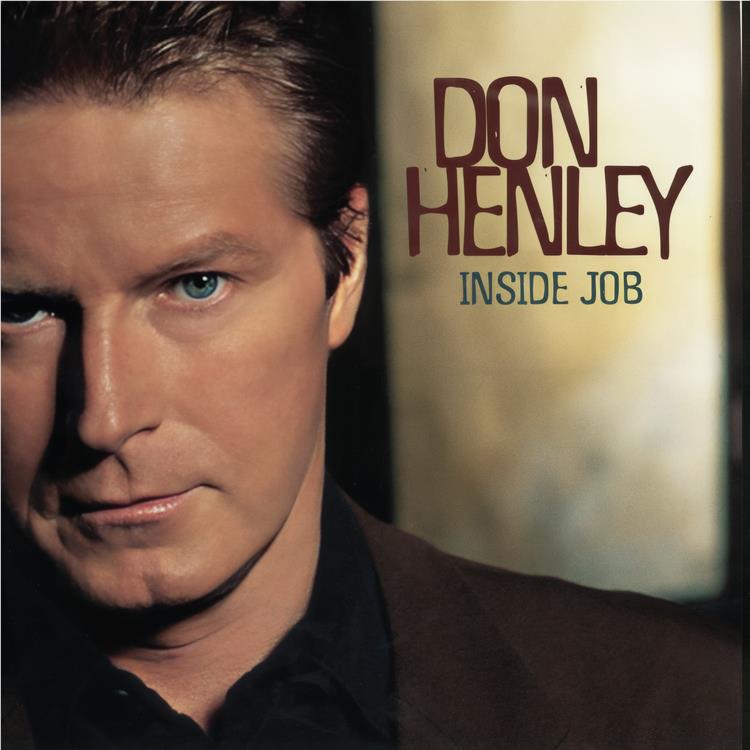 Inside Job (2025 Remaster), By: Don Henley