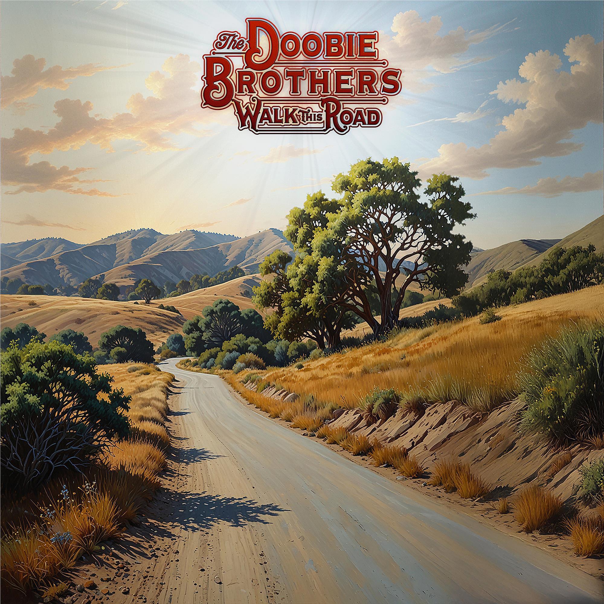 Walk This Road,  By: The Doobie Brothers