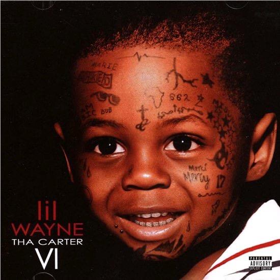 Tha Carter VI, By: Lil Wayne