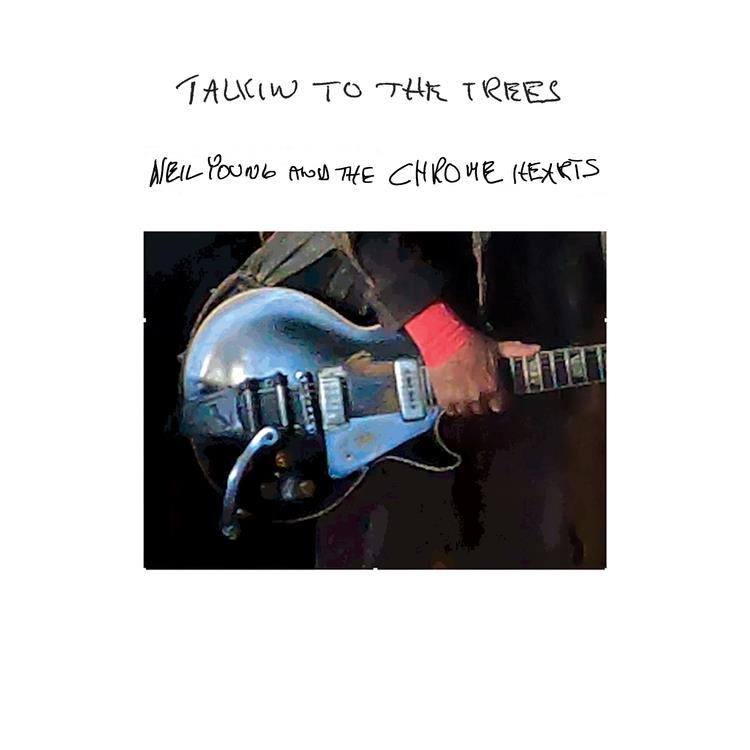 Talkin To The Trees (Clear Vinyl) - By: Neil Young And The Chrome Hearts