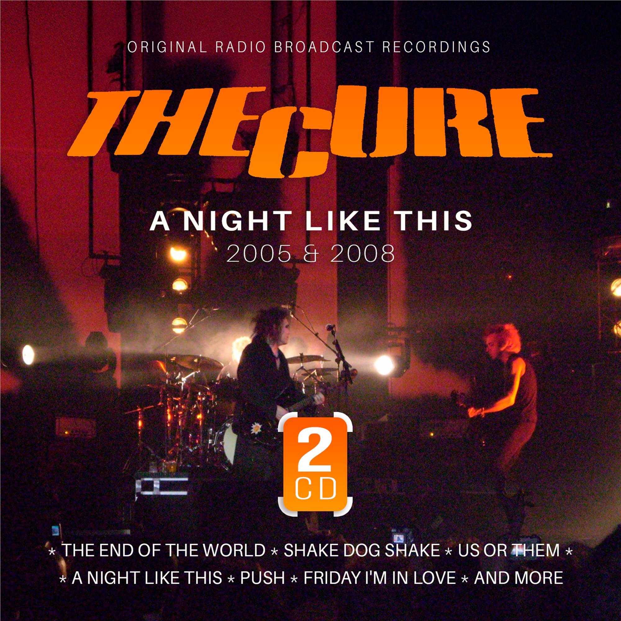 A Night Like This / 2005 & 2008, By: The Cure