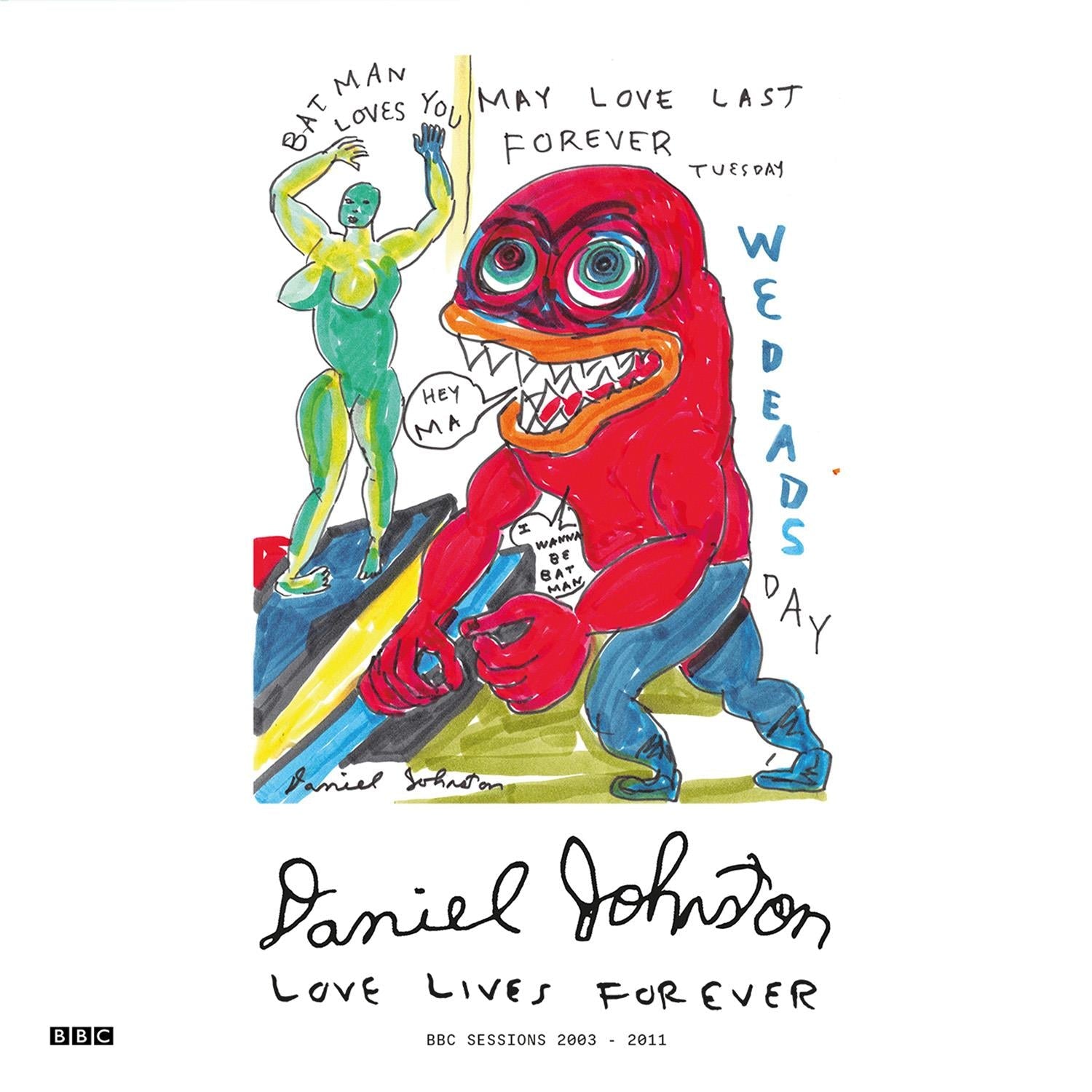 Love Lives Forever (BBC Sessions 003-2011) (Red Vinyl) - By:Daniel Johnston
