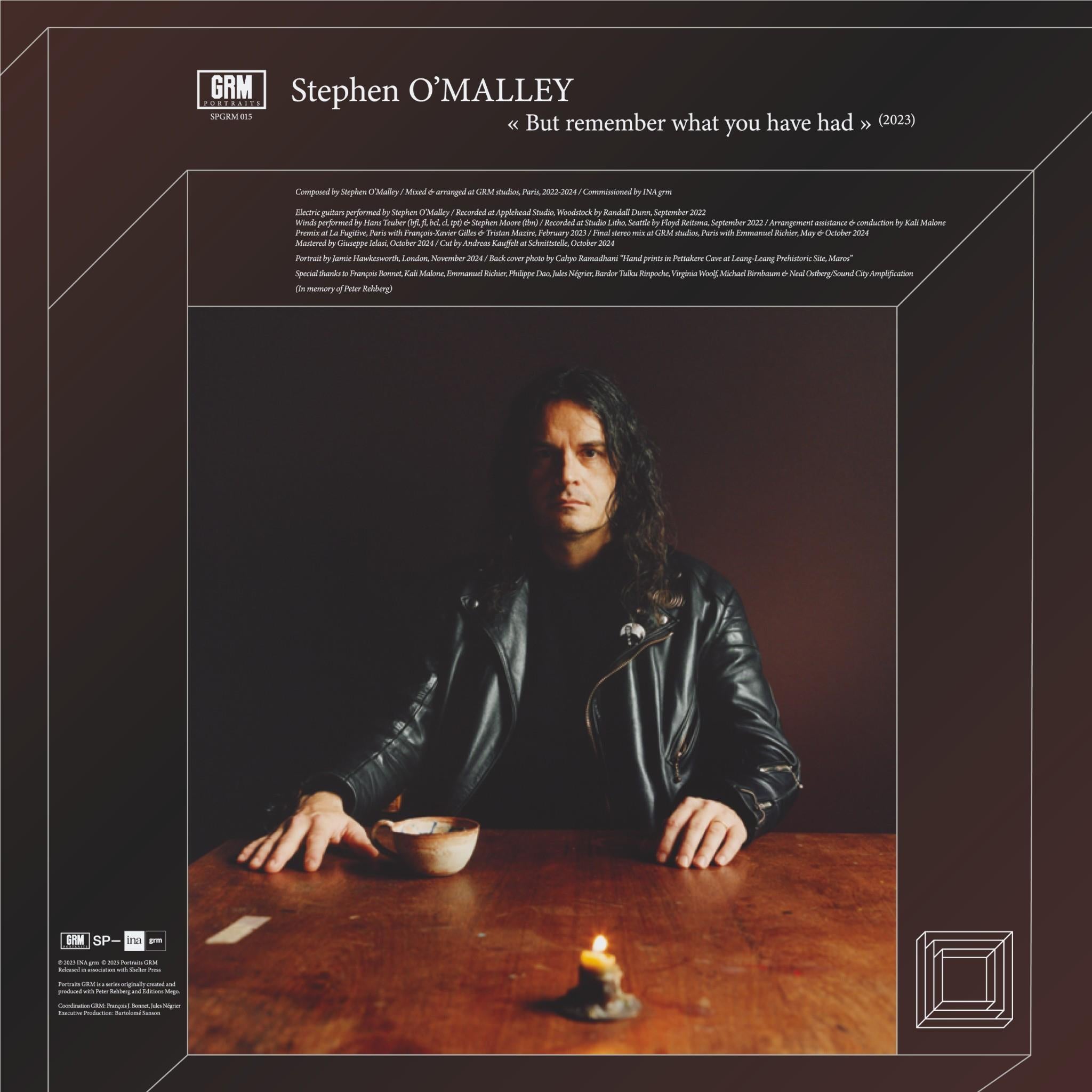 But Remember What You Have Had, By: Stephen O’malley