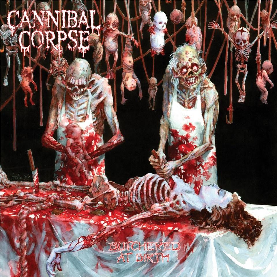 Butchered At Birth (Bonus Track Edition), By: Cannibal Corpse