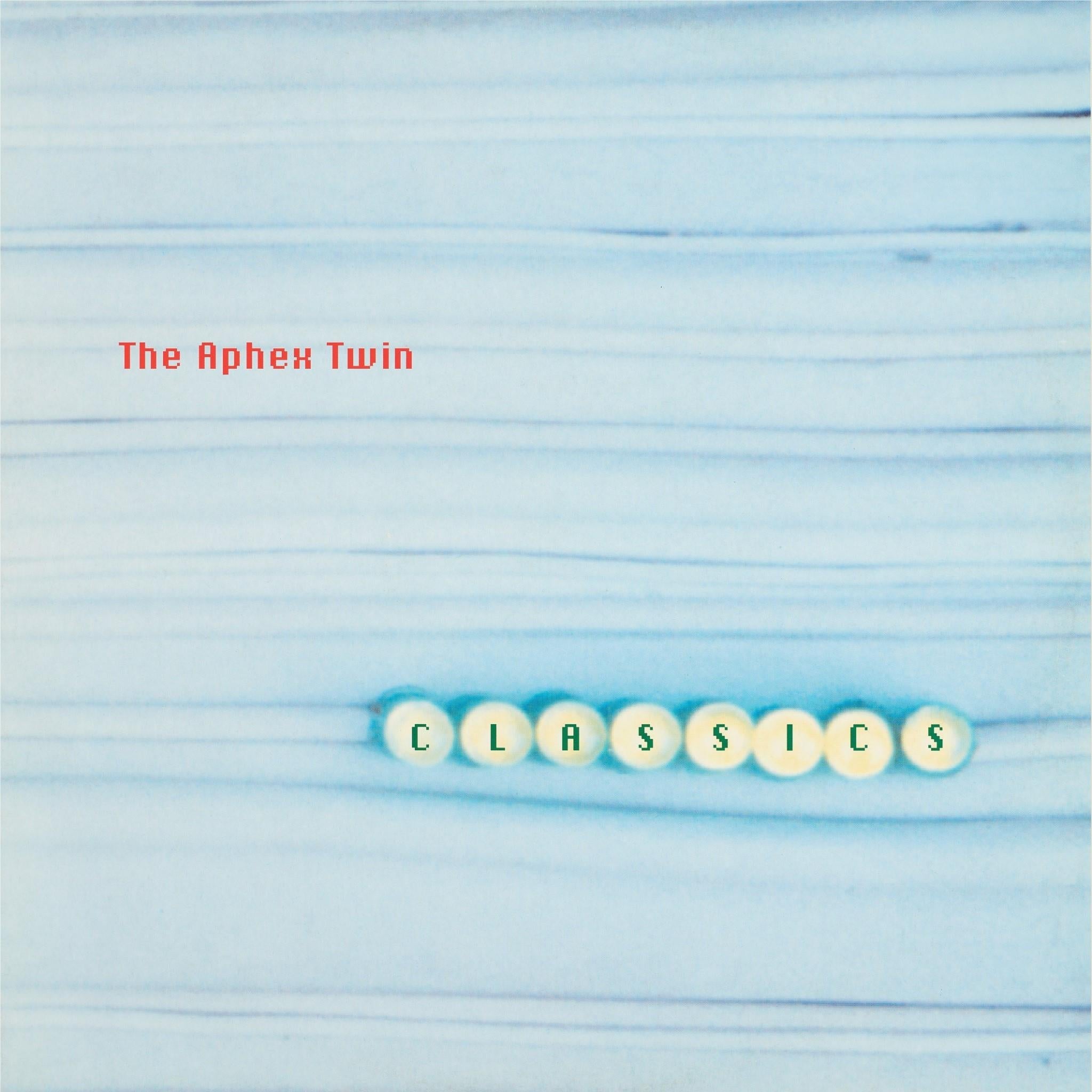 Classics, By: Aphex Twin