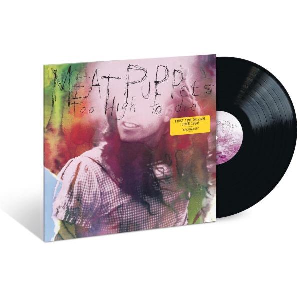 Too High To Die (Vinyll) - By:Meat Puppets