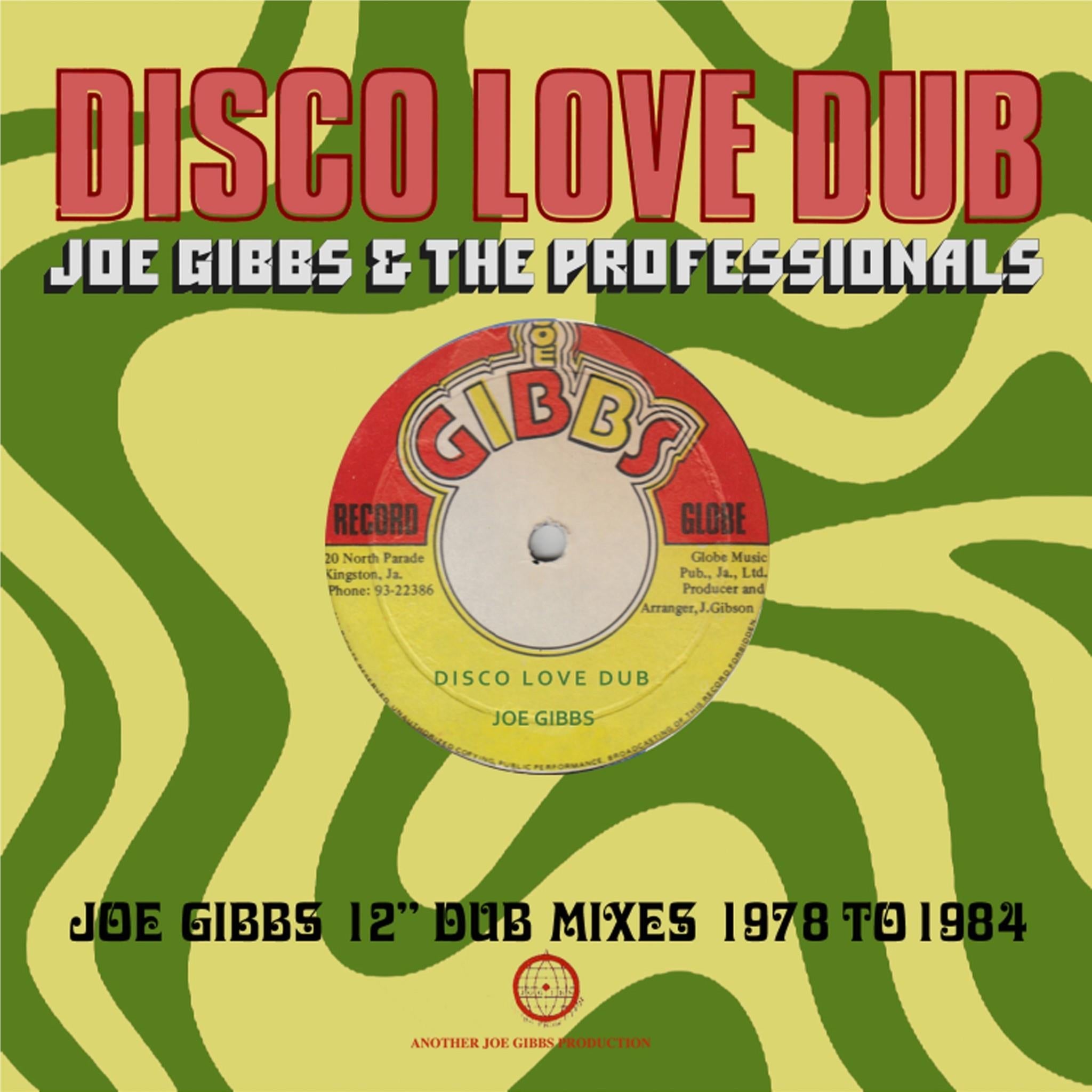 Disco Love Dub: Joe Gibbs 12” Dub Mixes 1978 to 1984,  By: Joe Gibbs & The Professionals