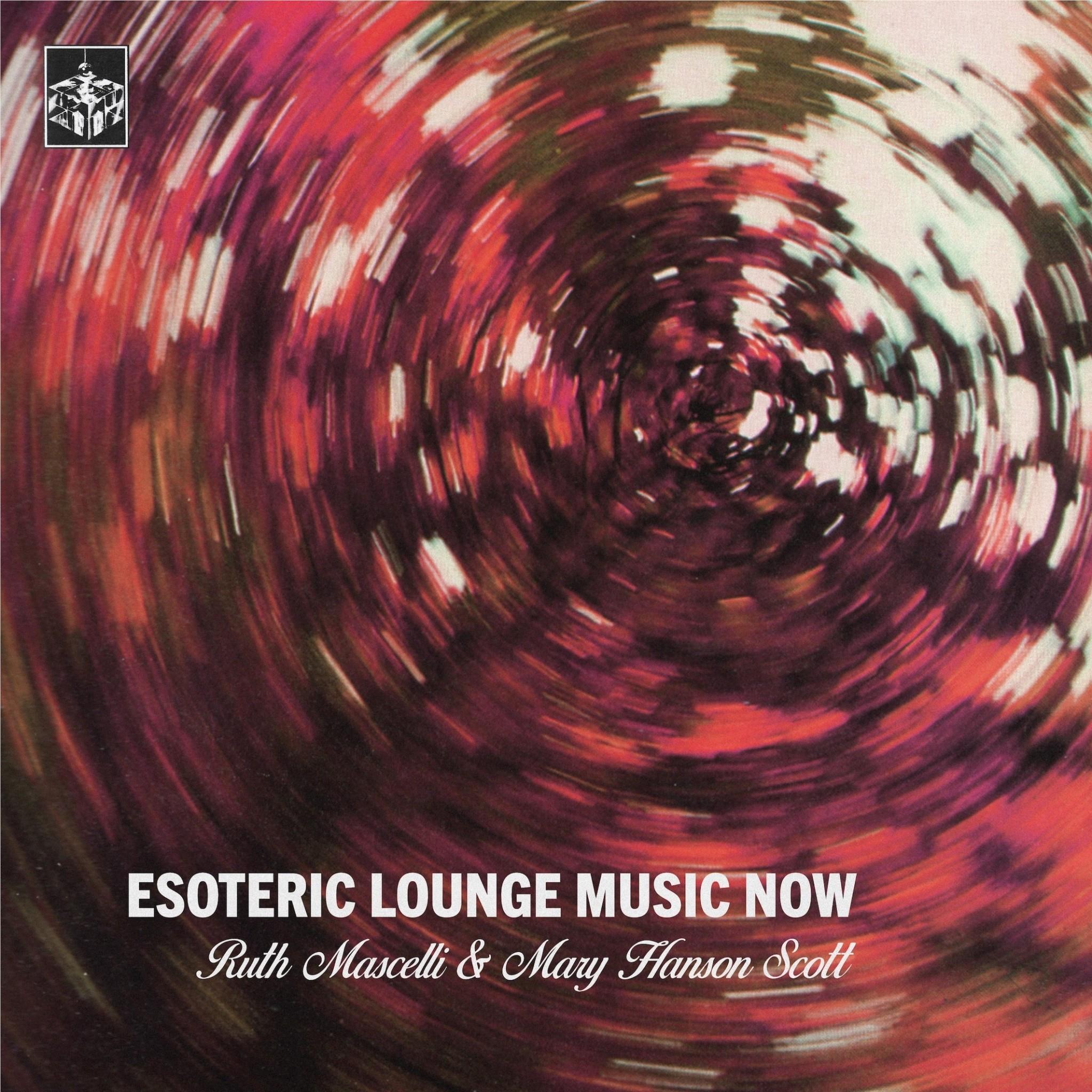 Esoteric Lounge Music Now (Vinyl) - By: Ruth Mascelli & Mary Hanson Scott