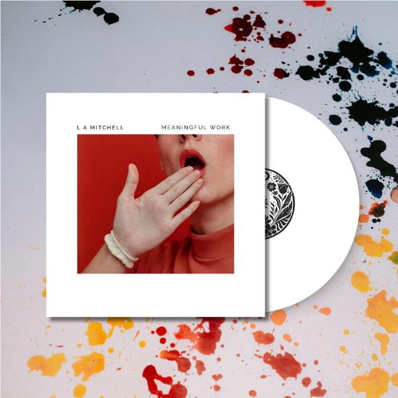 Meaningful Work (White Vinyl) - By: L A Mitchell