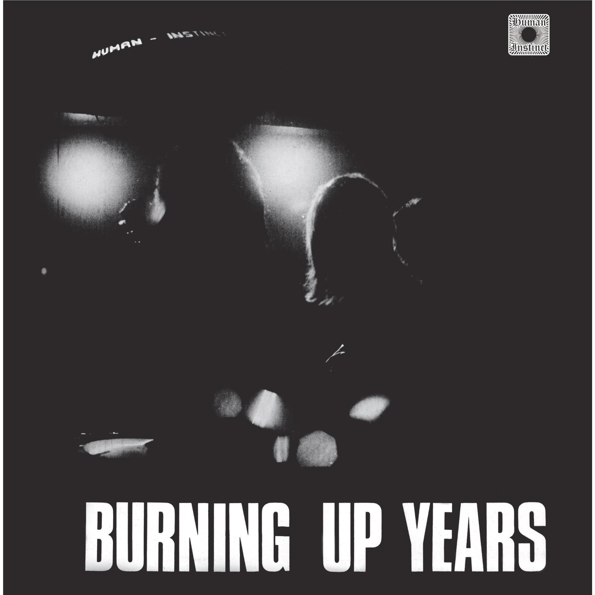 Burning Up Years (vinyl) - By: The Human Instinct