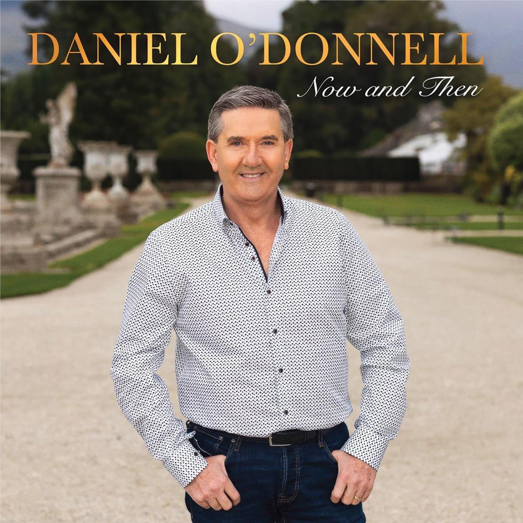 Now And Then, By: Daniel O'donnell