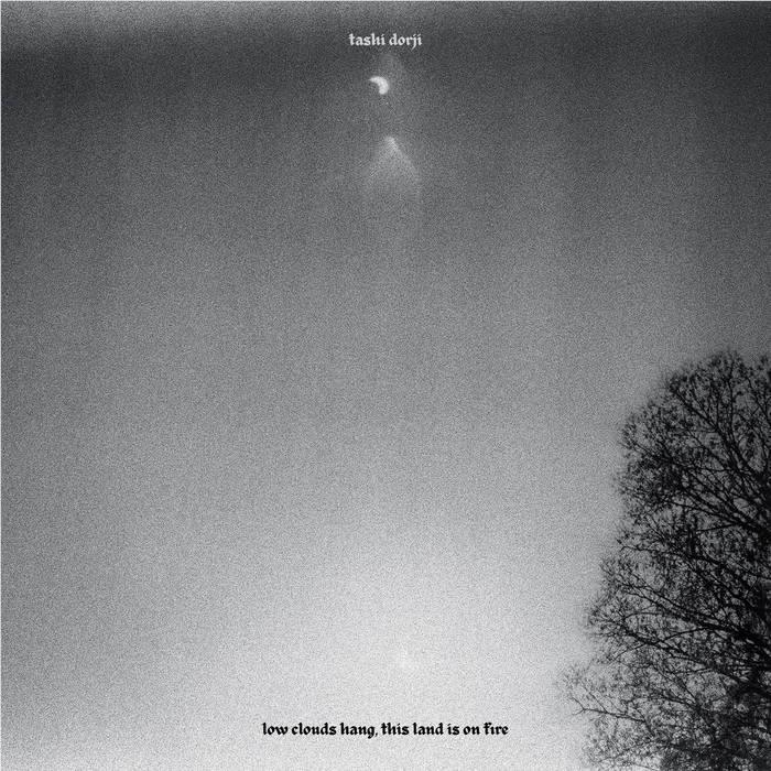 low clouds hang, this land is on fire (Vinyl) - By:Tashi Dorji