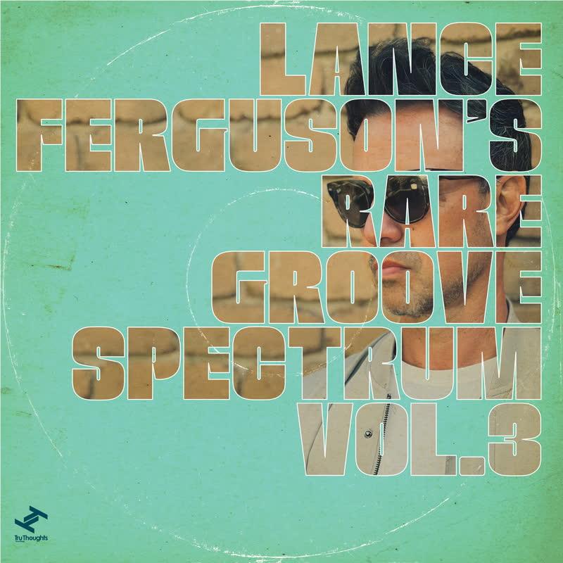 Rare Groove Spectrum, Vol. 3,  By: Lance Ferguson