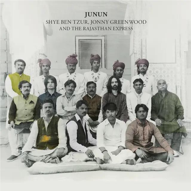 Junun, By: Shye Ben Tzur, Jonny Greenwood And The Rajasthan Express