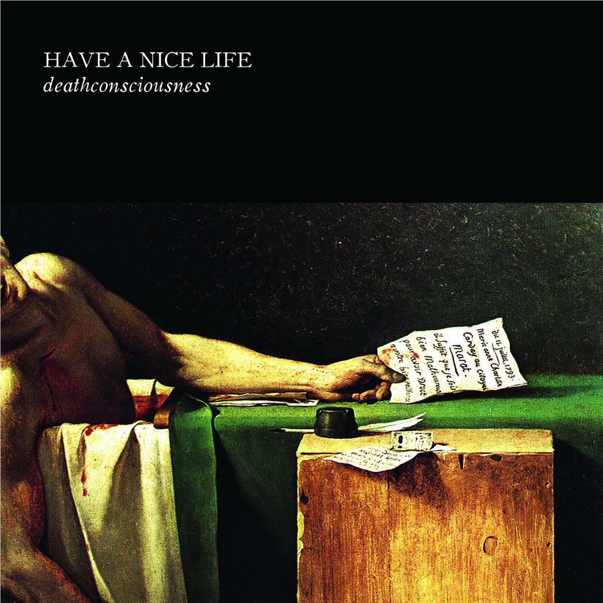 Deathconsciousness, By: Have A Nice Life