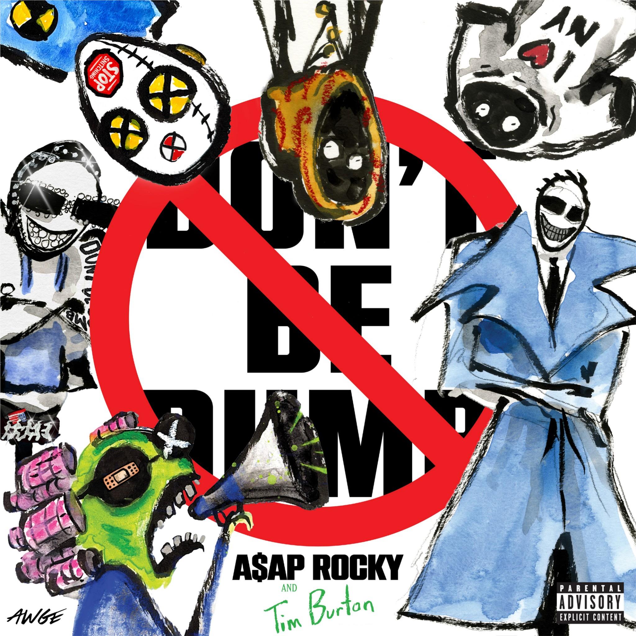Don't Be Dumb, By: A$Ap Rocky