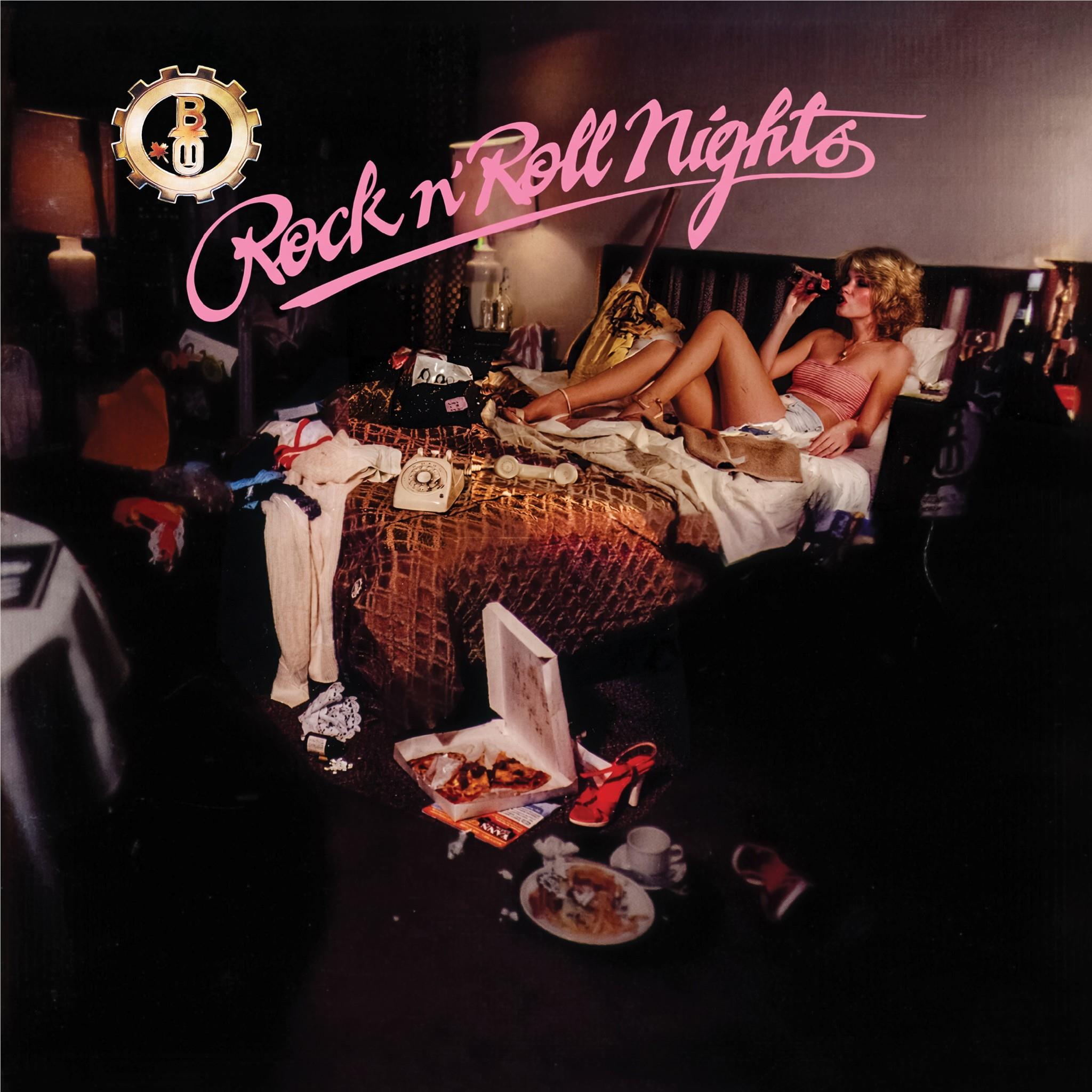 Rock ‘N Roll Nights, By: B.T.O. (Bachman-Turner Overdrive)
