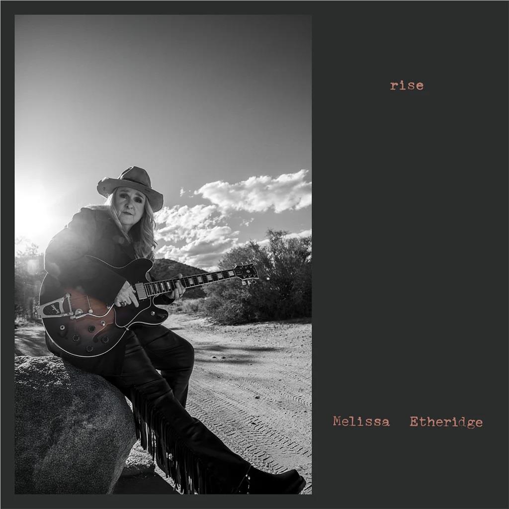 Rise, By: Melissa Etheridge