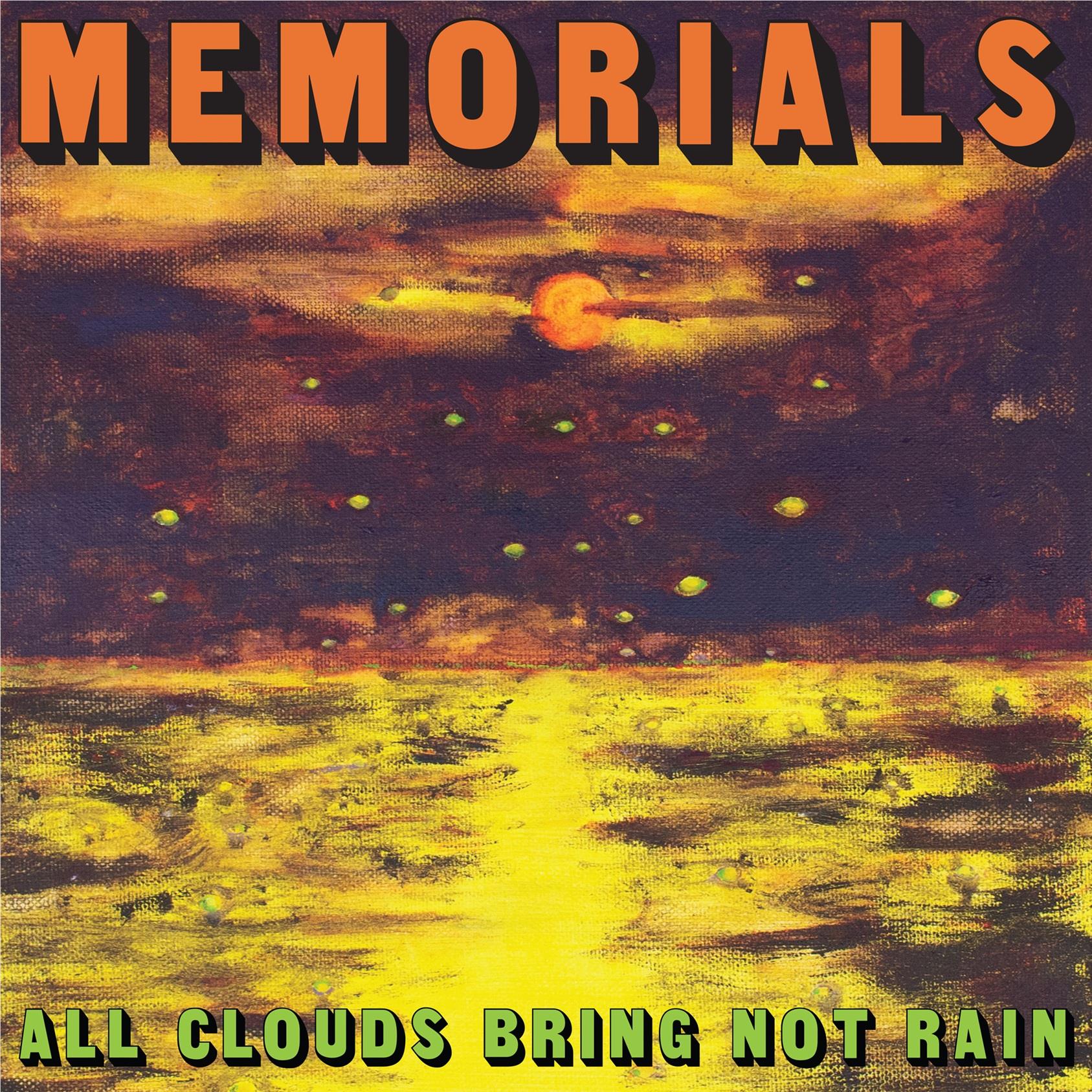 All Clouds Bring Not Rain, By: Memorials