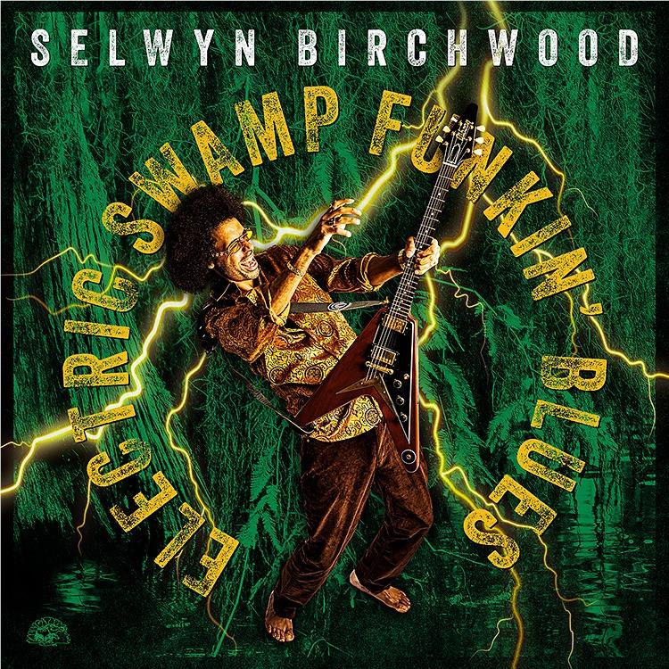 Electric Swamp Funkin' Blues, By: Selwyn Birchwood
