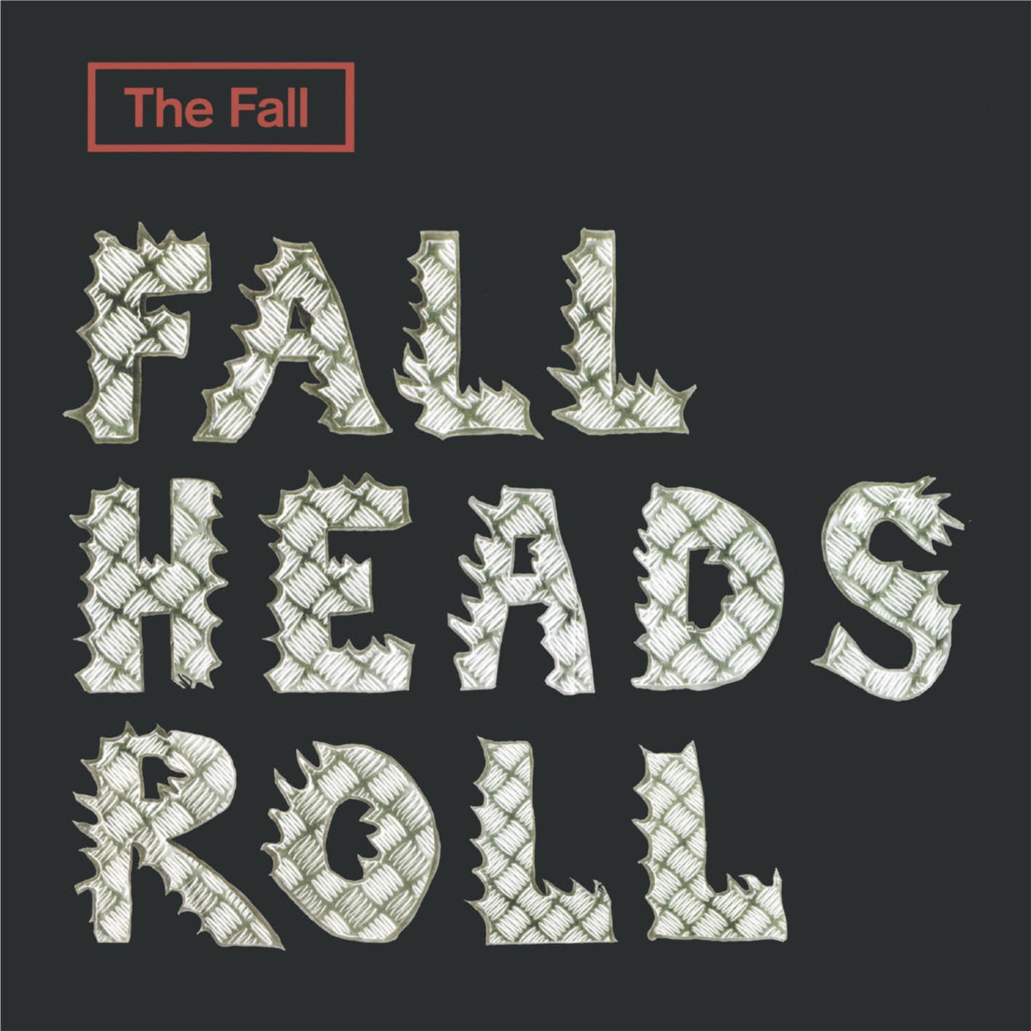 Fall Heads Roll, By: The Fall