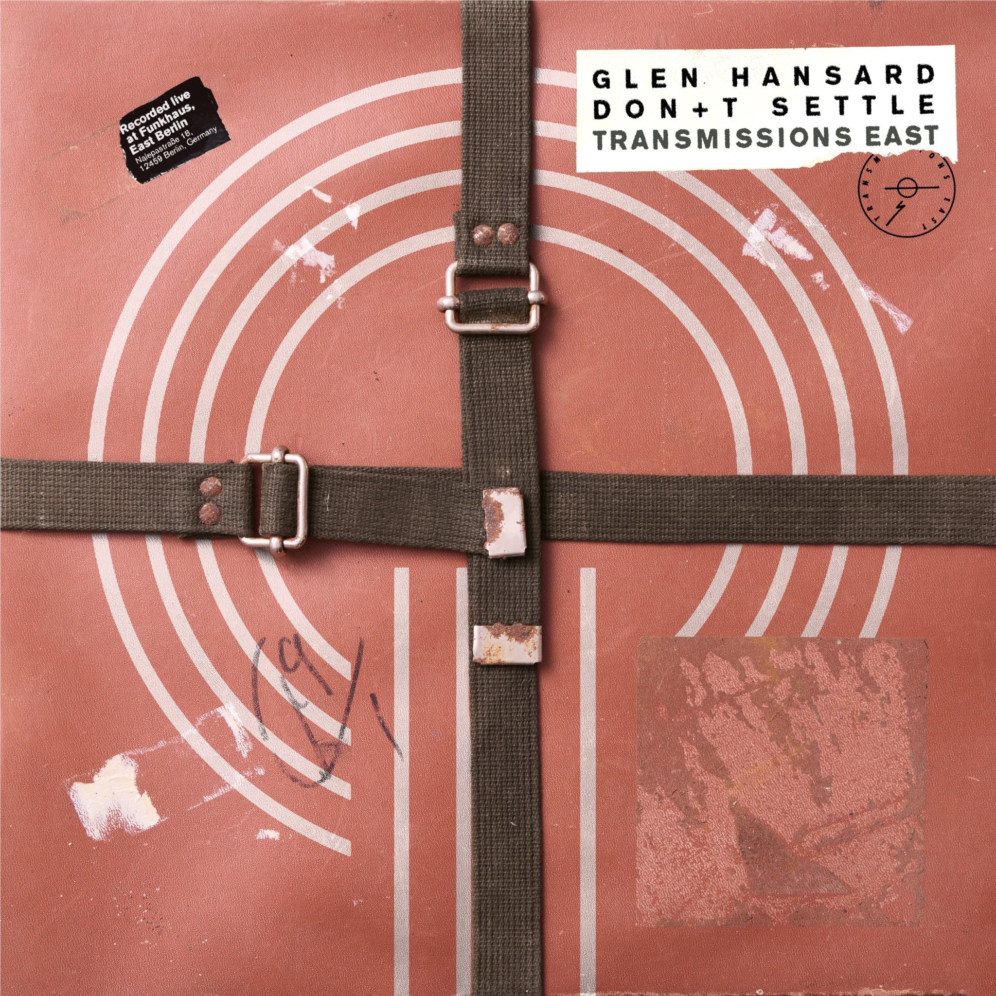 Don’t Settle (Vol. 1 - Transmissions East),  By: Glen Hansard
